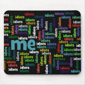 Ich bin komplett von einer Gruppe von Idioten umge Mousepad