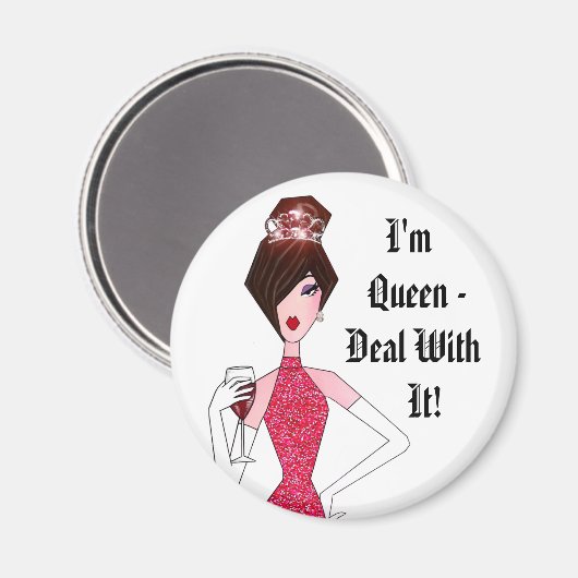 Ich bin Königin - kümmere mich darum! Magnet (Vorderseite/Rückseite)