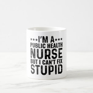 Ich bin Krankenschwester, aber ich kann keine Dumm Kaffeetasse