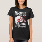 Ich bin Krankenschwester, die ich mit Trauma und n T-Shirt (Vorderseite)