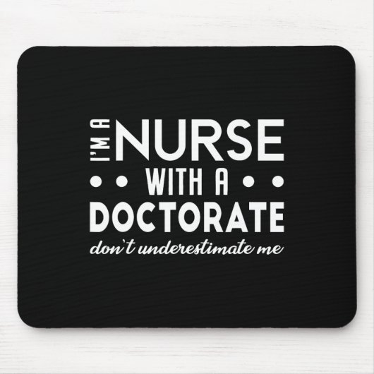 Ich bin Krankenschwester mit Doktoratsabschluss in Mousepad (Vorne)
