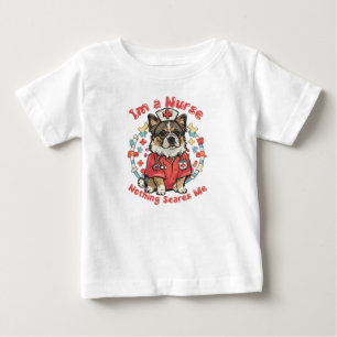 Ich bin Krankenschwester, Nichts macht mich unheim Baby T-shirt