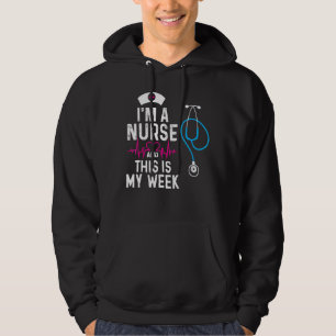 Ich bin Krankenschwester und das ist meine Woche g Hoodie