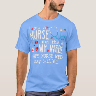 Ich bin Krankenschwester und das ist meine Woche g T-Shirt