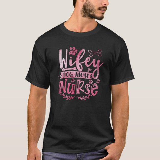 Ich bin Krankenschwester und Mama für Hunde Ehefra T-Shirt (Vorderseite)