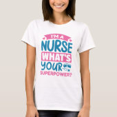 Ich bin Krankenschwester Was ist deine Supermacht? T-Shirt (Vorderseite)
