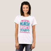 Ich bin Krankenschwester Was ist deine Supermacht? T-Shirt (Vorne ganz)