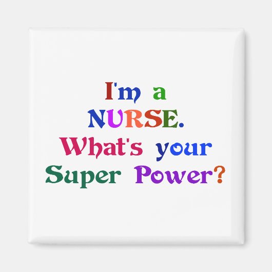 Ich bin Krankenschwester. Was ist Ihr Super Power? Magnet (Vorne)