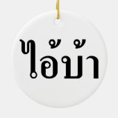 ICH BIN KRASIG! Hey, ich. BA Geschrieben in Thai S Keramik Ornament (Hinten)