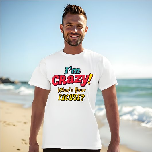 Ich bin KRAZY! Was ist Ihre Entschuldigung? - Funn T-Shirt