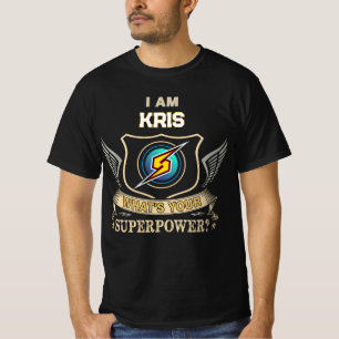 Ich bin KRIS Was ist deine Superkraft T-Shirt