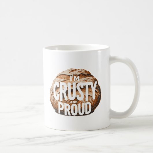 Ich bin krustig und stolz, ich backe Brot Kaffeetasse (Rechts)