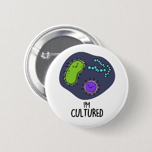 Ich bin kultivierter Funny Bacteria Pun Button (Vorne & Hinten)