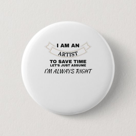 Ich bin Künstlerin und habe immer Recht mit Kunst Button (Vorderseite)