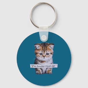 Ich bin kurz davor umzukippen Katze Lustiges Meme Schlüsselanhänger