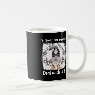 Ich bin Kurz und Mouthy befasse mich damit zu Hall Kaffeetasse