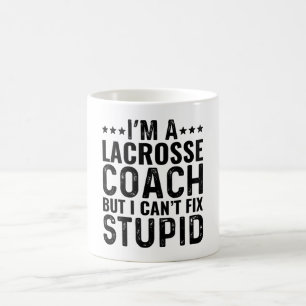 Ich bin Lacrosse Coach, aber ich kann keinen Dummk Kaffeetasse
