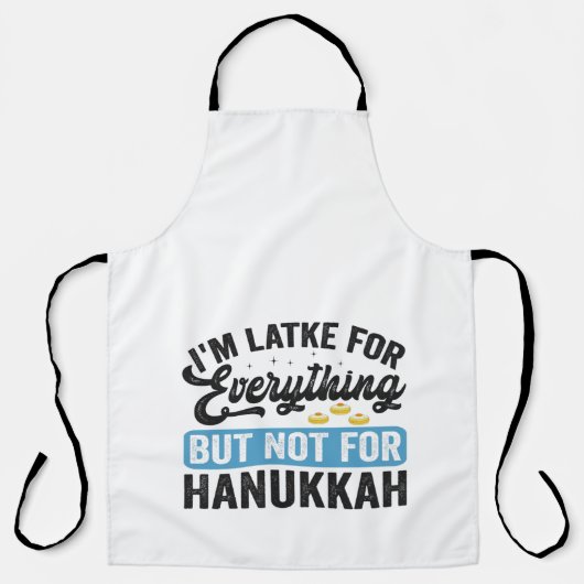 Ich bin Latke für alles, aber nicht für Hanukka Schürze (Vorderseite)