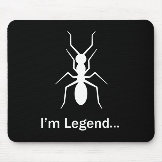 Ich bin Legendenameise Mousepad (Vorne)