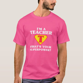 Ich bin Lehrer Was sind deine Superkräfte-Shirt Me T-Shirt