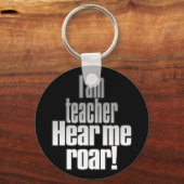 Ich bin Lehrerin. Hört mich brüllen! Grau/Schwarz Schlüsselanhänger (Vorderseite)