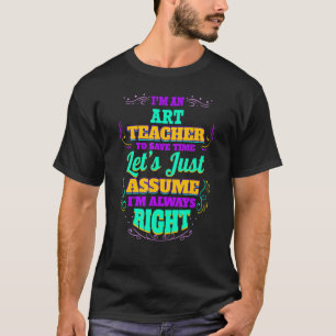 Ich bin Lehrerin, ich habe immer recht T-Shirt