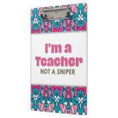 Ich bin Lehrerin und kein Sniper Klemmbrett (Links)
