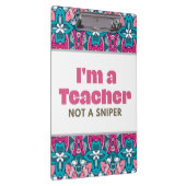 Ich bin Lehrerin und kein Sniper Klemmbrett (Rechts)