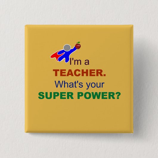 Ich bin Lehrerin. Was ist dein Super-Power? Button (Vorderseite)