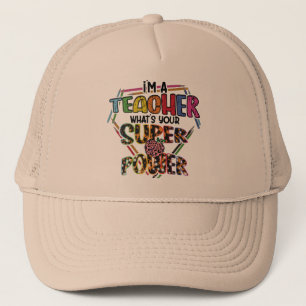 Ich bin Lehrerin Was ist dein Super-Power, Lehrer? Truckerkappe