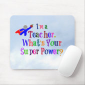 "Ich bin Lehrerin. Was ist dein Super-Power?" Mousepad (Mit Mouse)