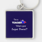 "Ich bin Lehrerin. Was ist dein Super-Power?" Schlüsselanhänger (Vorne)