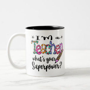 Ich bin Lehrerin Was ist deine moderne Supermacht- Zweifarbige Tasse