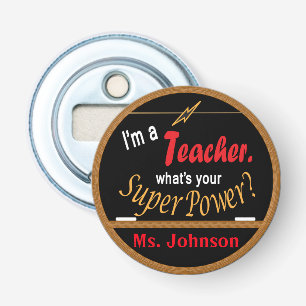 Ich bin Lehrerin Was ist deine Supermacht? Flaschenöffner