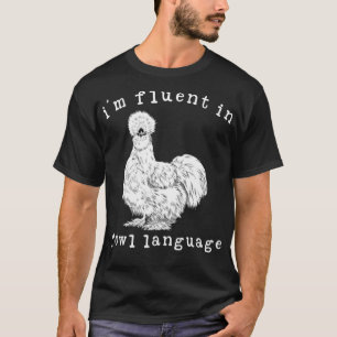 Ich bin leise in Fowl Language Funny Silkie Chicke T-Shirt