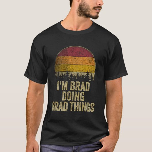 Ich bin leise, was Brad Dings Funny Retro Spaß Nam T-Shirt (Vorderseite)