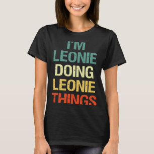 Ich bin Leonie Doing Leonie Dinge Personalisiert m T-Shirt