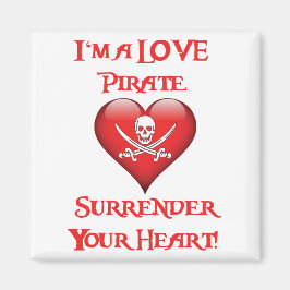 Ich bin Liebe Pirate - Gebt eures Herz Magnet