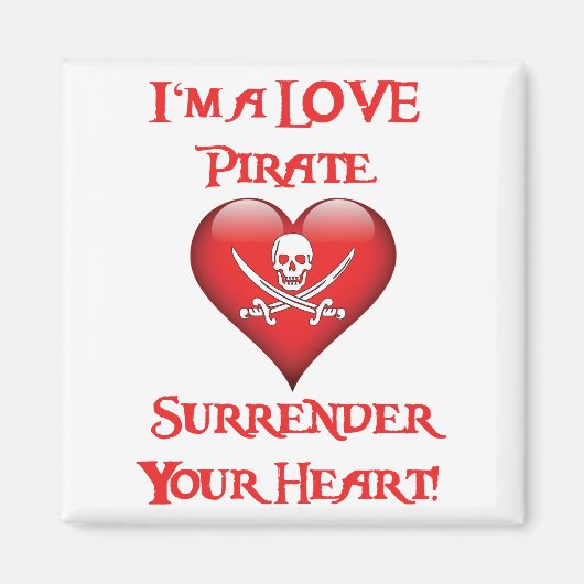 Ich bin Liebe Pirate - Gebt eures Herz Magnet (Vorne)