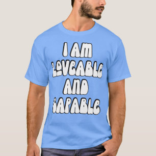 Ich bin liebenswert und fähig 2 T-Shirt
