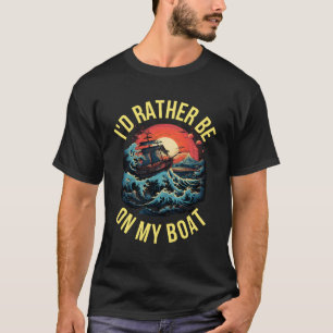 Ich bin lieber auf meinem Boot T-Shirt