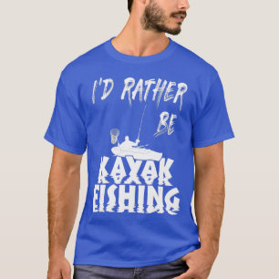 Ich bin lieber Kayak Fishing als Funny Kayak Fisch T-Shirt