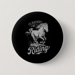 Ich bin lieber mit dem Sprichwort Reiten Funny Pfe Button