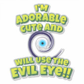 Ich bin lieblich Niedlich und werde das böse Auge Aufkleber (Vorderseite)