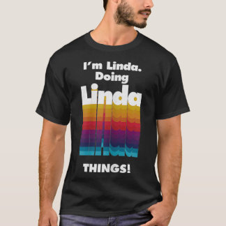 Ich bin Linda Doing Linda Things Funny Geburtstag T-Shirt
