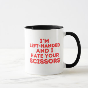Ich bin Links und hasse deine Schere Tasse