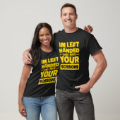 Ich bin Linkshänder und hasse deine Scheren 5 T-Shirt (Unisex)