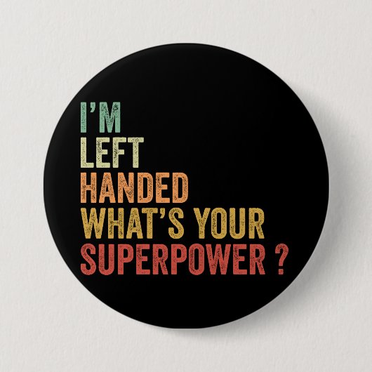 Ich bin Linkshänder, was ist deine Superkraft Button (Vorderseite)
