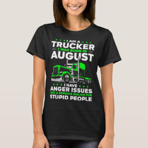 Ich bin Lkw-Fahrer und war Geboren im August T-Shirt