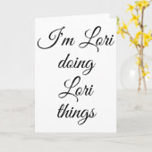 Ich bin Lori Doing Lori Things Funny Birthday Name Karte (Gelbe Blume)